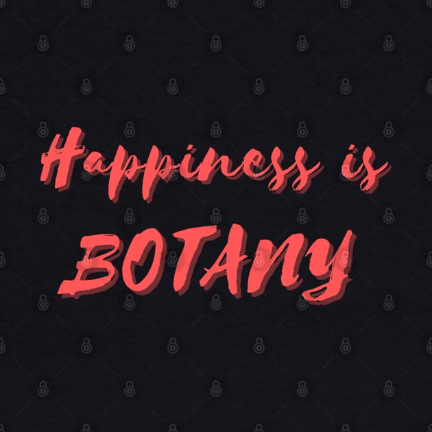 Happiness is Botany by Eat Sleep Repeat